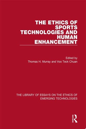 The Ethics of Sports Technologies and Human Enhancement