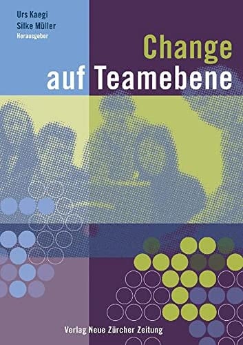 Change auf Teamebene multiperspektivische Betrachtungen zu Teams in organisationalen Veränderungsprozessen