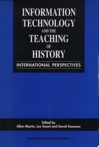 Information Technology and the Teaching of History International Perspectives