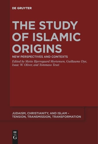 The Study of Islamic Origins New Perspectives and Contexts