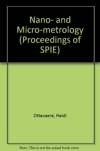 Nano- and Micro-metrology (Proceedings of Spie)
