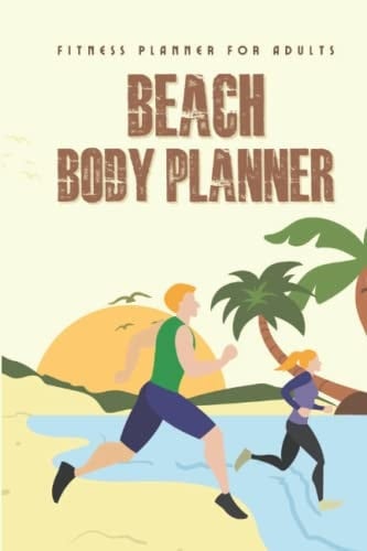 Beach Body Planner: Fitness Planner for Adults