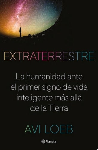 Extraterrestre La humanidad ante el primer signo de vida inteligente más allá de la Tierra