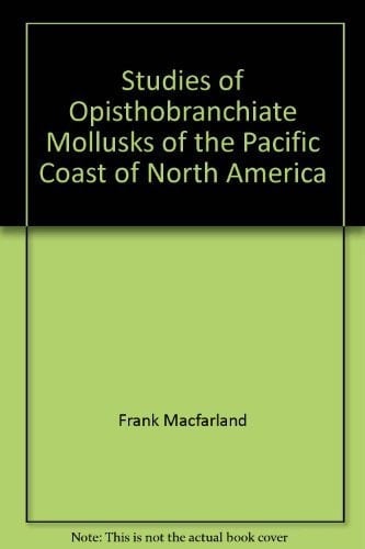Studies of Opisthobranchiate Mollusks of the Pacific Coast of North America