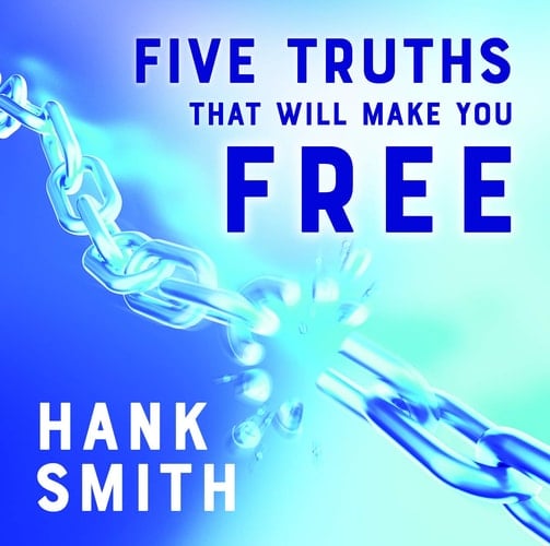Five Truths That Will Make You Free