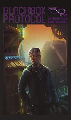 Blackbox Protocol: A Neverwhen Adventure (Neverwhen Chronicles Book 1)