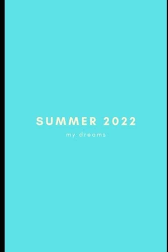 Summer 2022 Blank Journal: Summer 2022
