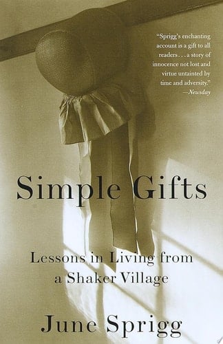 Simple Gifts Lessons in Living from a Shaker Village