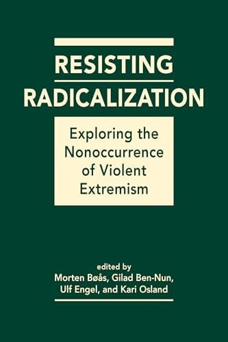 Resisting Radicalization Exploring the Nonoccurrence of Violent Extremism
