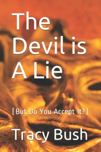 The Devil is A Lie: (But Do You Accept It?)