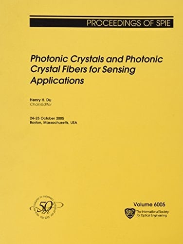 Photonic Crystals and Photonic Crystal Fibers for Sensing Applications 24-25 October, 2005, Boston, Massachusetts, USA
