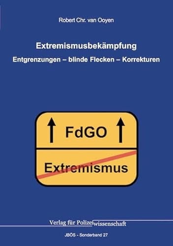 Extremismusbekämpfung Entgrenzungen - blinde Flecken - Korrekturen