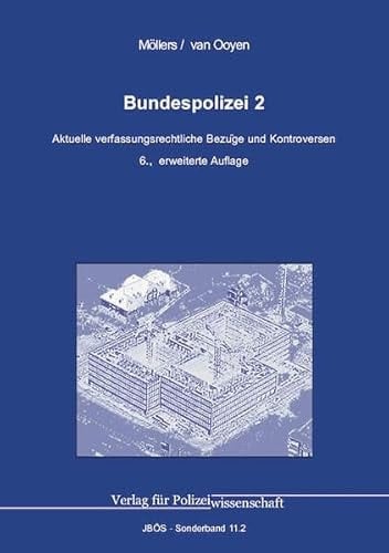 Bundespolizei 2 Aktuelle verfassungsrechtliche Bezüge und Kontroversen