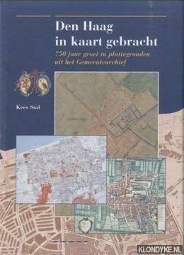 Den Haag in kaart gebracht 750 jaar groei in plattegronden uit het Gemeentearchief