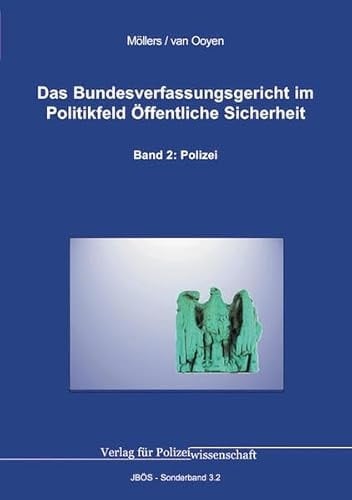 Das Bundesverfassungsgericht im Politikfeld Öffentliche Sicherheit Band 2: Polizei