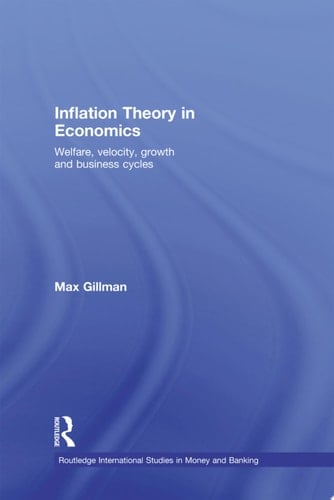 Inflation Theory in Economics Welfare, Velocity, Growth and Business Cycles