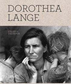 Dorothea Lange los años decisivos, 1930-1946