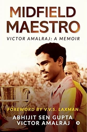 Midfield Maestro: Victor Amalraj: A Memoir