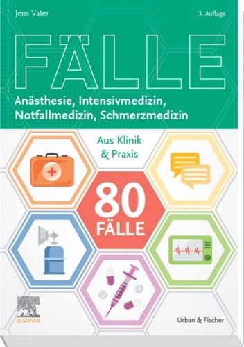 80 Fälle Anästhesie, Intensivmedizin, Notfallmedizin, Schmerzmedizin