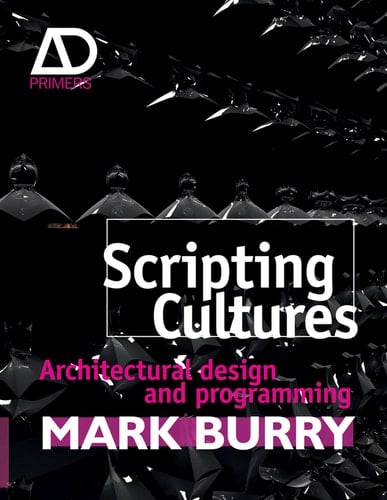 Scripting Cultures Architectural Design and Programming