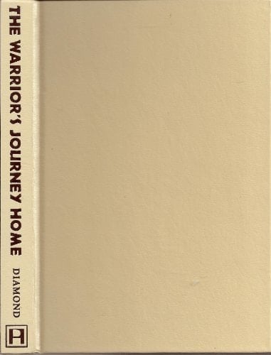 The Warrior's Journey Home Healing Men, Healing the Planet