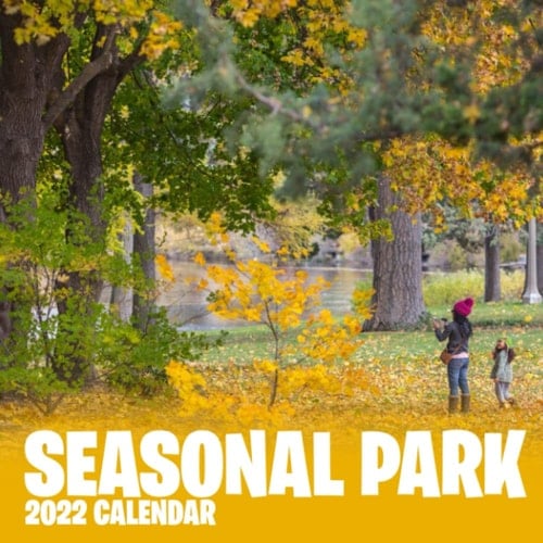 Seasonal Park Calendar 2022 Daily Square: January 2022 - December 2022 OFFICIAL Squared Monthly Calendar, 12 Months | BONUS 4 Months 2022