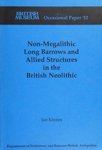 Non-Megalithic Long Barrows and Allied Structures in the British Neolothic (Occasional Papers)