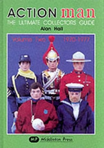 Action Man The Ultimate Collectors Guide. 1970-1977
