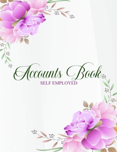 Accounts Book Self Employed: Simple Cash Book Accounts Bookkeeping Journal for Small Business | Accounting Book | Income and Expense Log Book