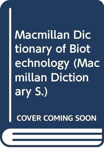 Macmillan Dictionary of Biotechnology (Macmillan Dictionary)