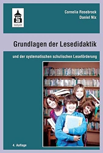 Grundlagen der Lesedidaktik und der systematischen schulischen Leseförderung