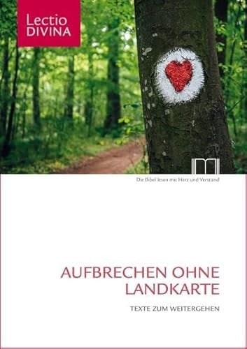 Aufbrechen ohne Landkarte - Texte zum Weitergehen