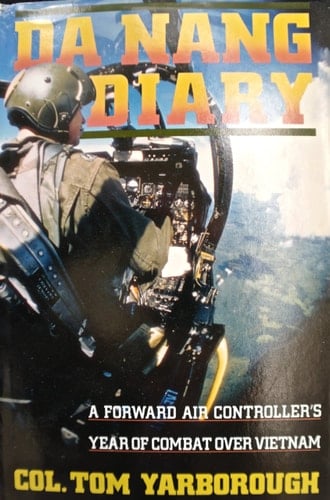 Da Nang Diary A Forward Air Controller's Year of Combat Over Vietnam