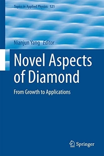 Novel Aspects of Diamond From Growth to Applications