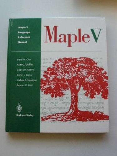 Maple Language Reference Manual: Maple V: the Future of Mathematics