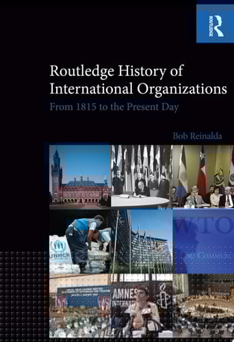 Routledge History of International Organizations From 1815 to the Present Day