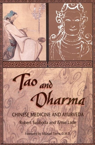 Tao and Dharma Chinese Medicine and Ayurveda