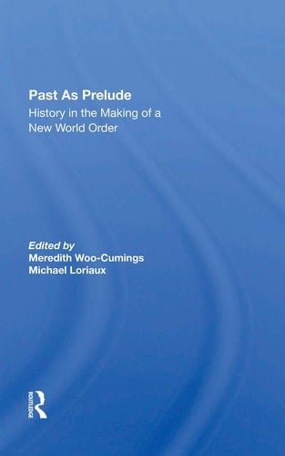 Past as Prelude History in the Making of a New World Order