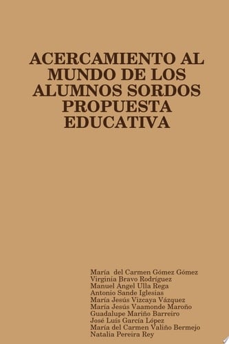 PROPUESTA EDUCATIVA DE ACERCAMIENTO AL MUNDO DE LOS ALUMNOS SORDOS