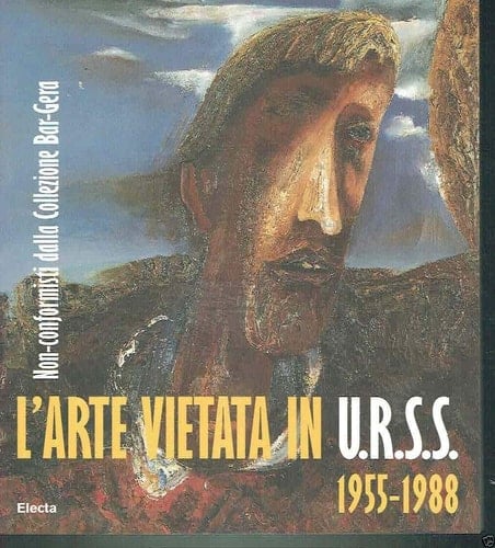 L'arte vietata in U.R.S.S 1955-1988