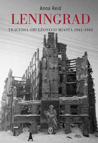 Leningrad tragedia oblężonego miasta 1941-1944
