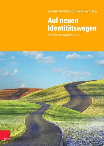 Auf neuen Identitätswegen Ideen für RU in Klasse 3–6