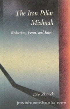 The Iron Pillar - Mishnah Redaction, Form and Intent