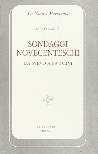 Sondaggi novecenteschi: Da Svevo a Pasolini (Nuova meridiana)