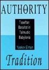 Authority and Tradition: Toseftan Baraitot in Talmudic Babylonia