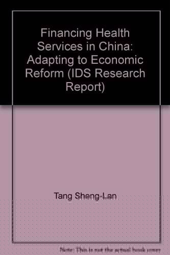 Financing Health Services in China: Adapting to Economic Reform (IDS Research Reports)