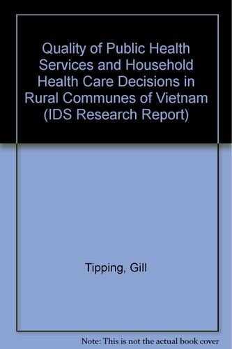 Quality of Public Health Services and Household Health Care Decisions in Rural Communes of Vietnam