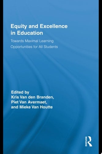 Equity and Excellence in Education Towards Maximal Learning Opportunities for All Students