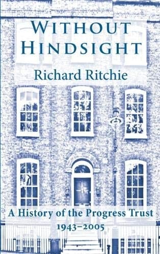 Without Hindsight A History of the Progress Trust 1943-2005
