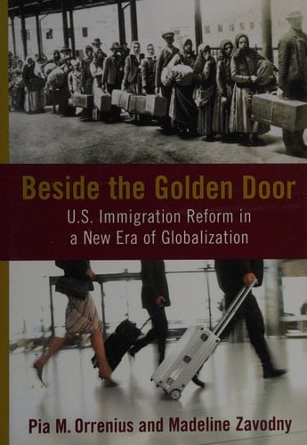 Beside the Golden Door U.S. Immigration Reform in a New Era of Globalization